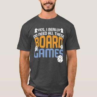 Ja, ich brauche all diese Brettspiele Freunde Gesc T-Shirt