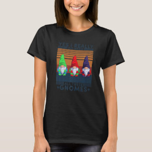 Ja, ich brauche all diese Gnom-Garten wirklich T-Shirt