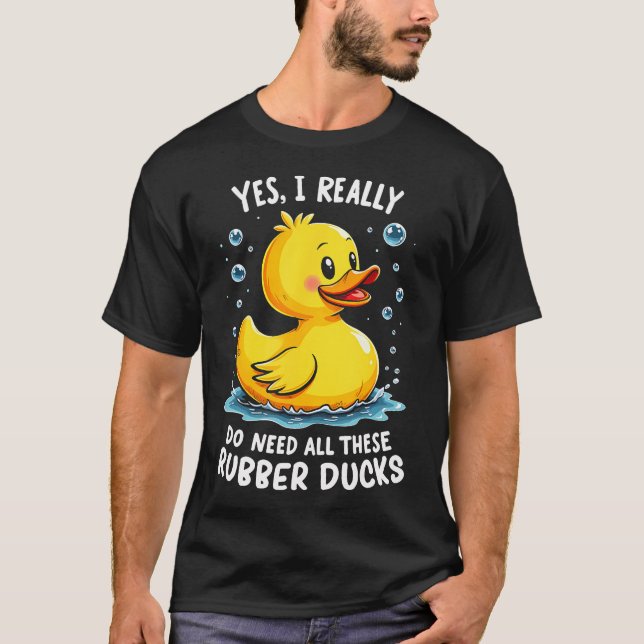 Ja, ich brauche all diese Gummienten - Spielende E T-Shirt (Vorderseite)