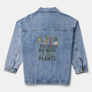 Ja, ich brauche all diese Pflanzen Lustiges Pflanz Jeansjacke