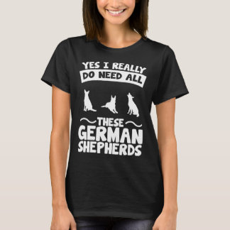 Ja, ich brauche diese deutschen Hirten wirklich T-Shirt