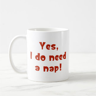 Ja, ich brauche ein Nickerchen! Tasse