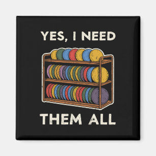 Ja, ich brauche sie alle Disc Golf Männer Regal Wi Magnet