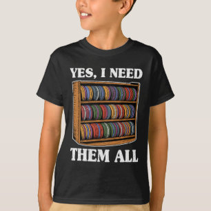 Ja, ich brauche sie alle Disc Golf Männer Regal Wi T-Shirt
