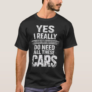 Ja, ich brauche wirklich all diese Autos Garage Lu T-Shirt