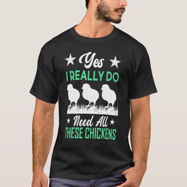 Ja, ich brauche wirklich all diese Baby Chickens B T-Shirt (Vorderseite)