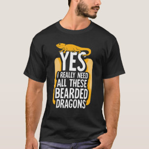 Ja, ich brauche wirklich all diese bärtigen Drache T-Shirt