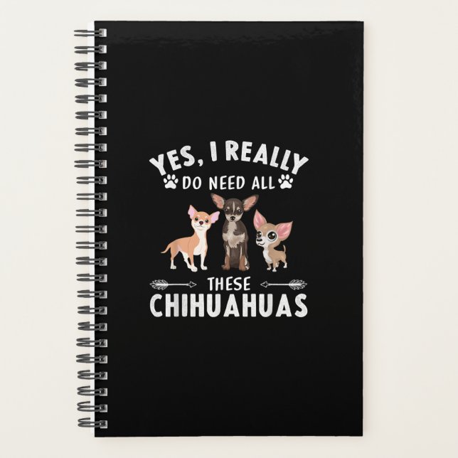 Ja, ich brauche wirklich all diese Chihuahuas Planer (Vorderseite)