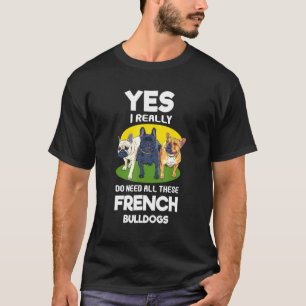 Ja, ich brauche wirklich all diese französischen B T-Shirt