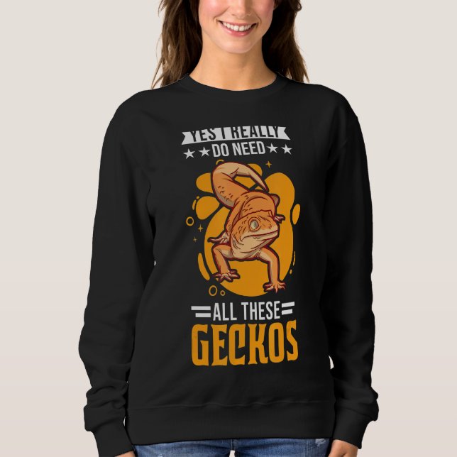 Ja, ich brauche wirklich all diese Geckos Sweatshirt (Vorderseite)