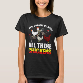 Ja, ich brauche wirklich all diese Hühner Landwi T-Shirt