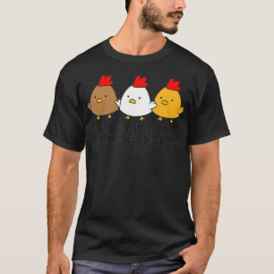 Ja, ich brauche wirklich all diese Hühner T-Shirt