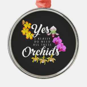 Ja, ich brauche wirklich all diese Orchideen Ornament Aus Metall