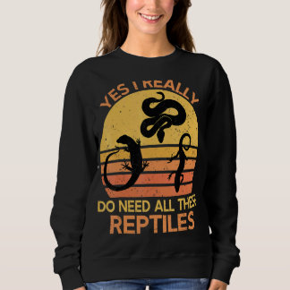 Ja, ich brauche wirklich all diese Reptilien 1 Sweatshirt