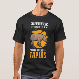 Ja, ich brauche wirklich all diese Tapire T-Shirt