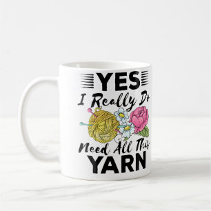 Ja, ich brauche wirklich all dieses Garn Stricken Kaffeetasse