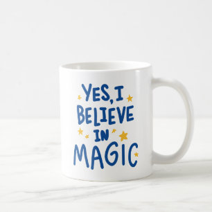 Ja, ich glaube an Magie Kaffeetasse