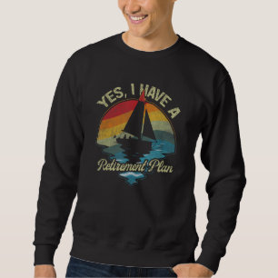 Ja, ich habe eine Ruhestandsschiff-Pflanze Sweatshirt