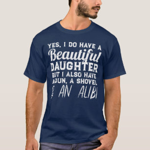 Ja, ich habe eine schöne Tochter Lustige Väter D T-Shirt
