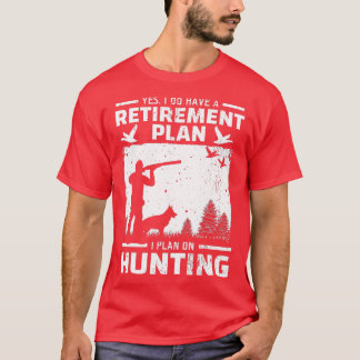 Ja, ich habe einen Plan für die Vogeljagd T-Shirt