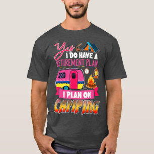 Ja, ich habe einen Plan I für das Camping T-Shirt