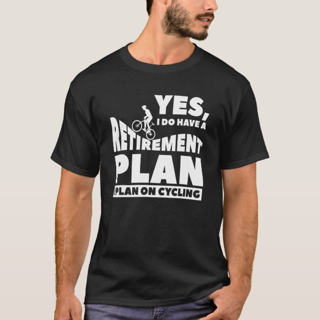 Ja, ich habe einen Plan I für das Fahrradfahren T-Shirt (Vorderseite)