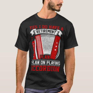 Ja, ich habe einen Plan I für das Ruhestand T-Shirt