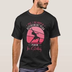 Ja, ich habe einen Plan I für den Ruhestand bei Ei T-Shirt
