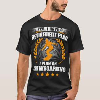 Ja, ich habe einen Plan I für Snowboardin T-Shirt