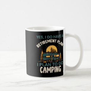 Ja, ich habe einen Rentenplan Camping Camper Ruhes Kaffeetasse