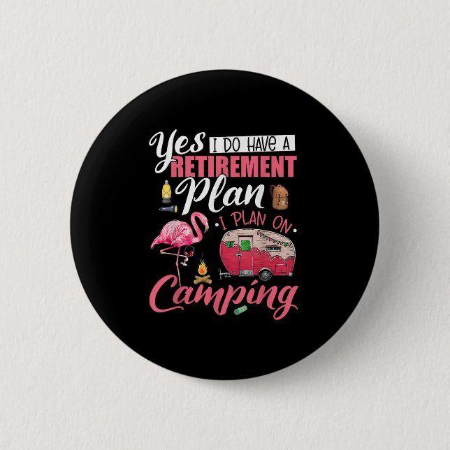 Ja, ich habe einen Rentenplan Camping Lustig Flam Button (Vorderseite)