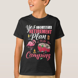 Ja, ich habe einen Rentenplan Camping Lustig Flam T-Shirt