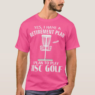 Ja, ich habe einen Rentenplan Disc Golf Lustiger F T-Shirt