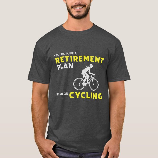 Ja, ich habe einen Rentenplan: Fahrradplanung T-Shirt (Vorderseite)