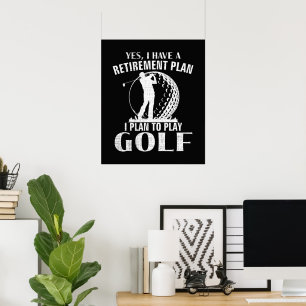 Ja, ich habe einen Rentenplan Golf Lustiger Golfer Poster