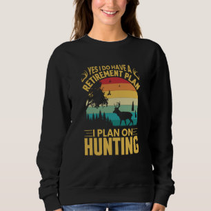 Ja, ich habe einen Rentenplan, ich habe vor zu jag Sweatshirt
