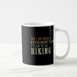 Ja, ich habe einen Rentenplan, ich plane nach Hiki Kaffeetasse