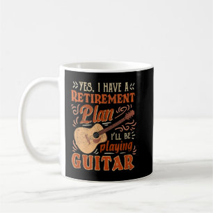 Ja, ich habe einen Rentenplan: Ich werde Gitarre s Kaffeetasse