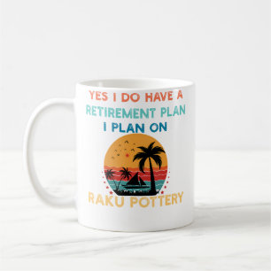 Ja, ich habe einen Rentenplan Raku-Töpferei Männer Kaffeetasse