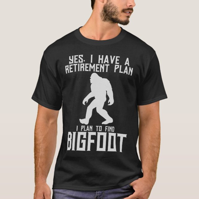 Ja, ich habe einen Rentplan, um Bigfoot zu finden T-Shirt (Vorderseite)