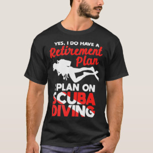 Ja, ich habe einen Ruhestand Scuba Diver T-Shirt