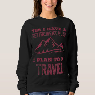 Ja, ich habe einen Ruhestandsplan, den ich auf Rei Sweatshirt