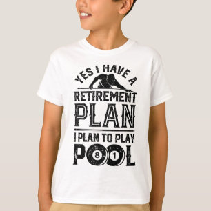 Ja, ich habe einen Ruhestandsplan, den ich vorhabe T-Shirt
