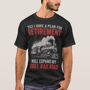 Ja, ich habe einen Ruhestandsplan Modell Eisenbahn T-Shirt