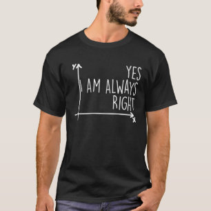Ja, ich habe immer recht Mathelehrer Mathematik T-Shirt