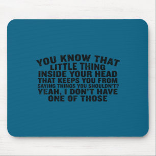 Ja, ich habe keinen dieser lustigen sarkastischen mousepad