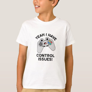 Ja, ich habe Probleme mit der Kontrolle Funny Vide T-Shirt