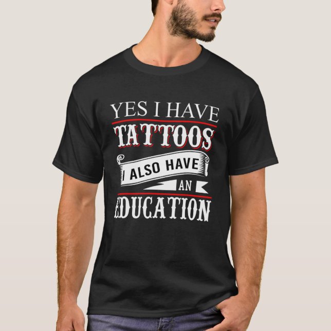 Ja, ich habe Tattoos Bildung Tattoo T-Shirt (Vorderseite)