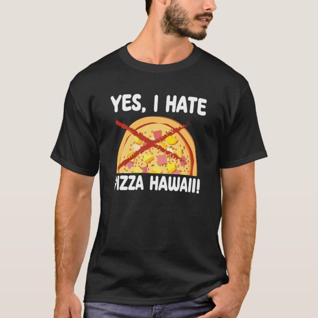 Ja, ich hasse Pizza Hawaii Pizza Maker T-Shirt (Vorderseite)
