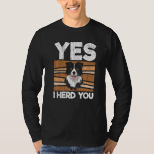 Ja, ich Herde Sie Border Collie Dog Zucht Welpe T-Shirt